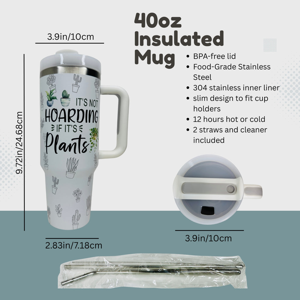 40 oz " It's Not Hoarding If It's Plants" Tumbler | Stainless Steel BPA-Free Water Bottle | Straw, Lid, and Cleaner | Travel Mug