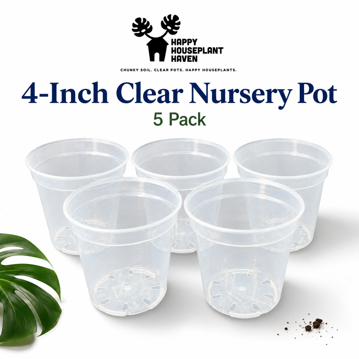 Five clear plastic 4-inch nursery pots arranged on a white background, with the Happy Houseplant Haven logo and text reading '4-Inch Clear Nursery Pot' and '5 Pack.' A green monstera leaf and a small bit of soil are placed as styling props.