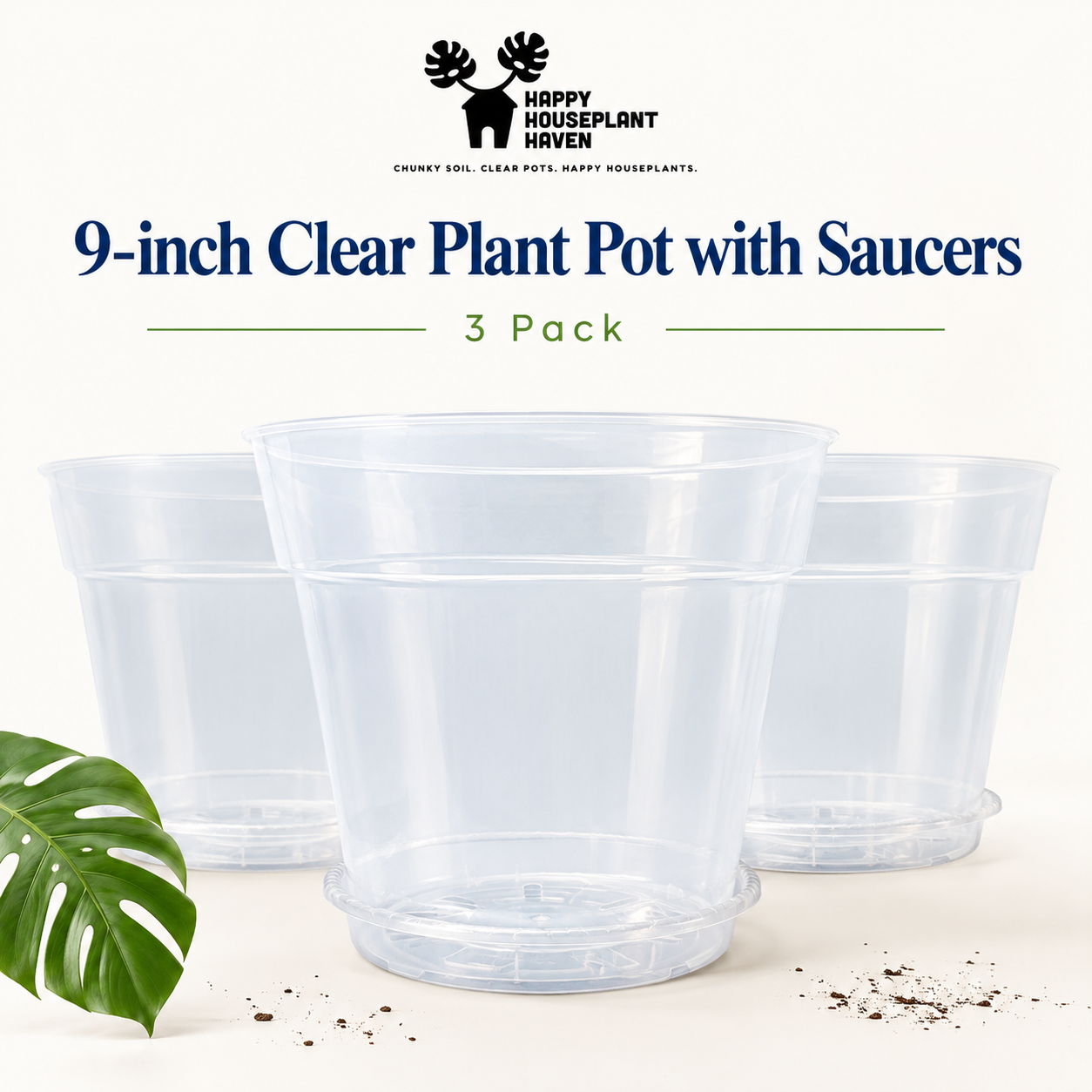 Three clear 9-inch plastic plant pots with saucers shown on a light beige background, with a green monstera leaf and soil scattered at the base. Text at the top reads '9-inch Clear Plant Pot with Saucers' and '3 Pack,' with the Happy Houseplant Haven logo above.